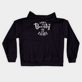 Wake up beauty, Time to beast Kids Hoodie